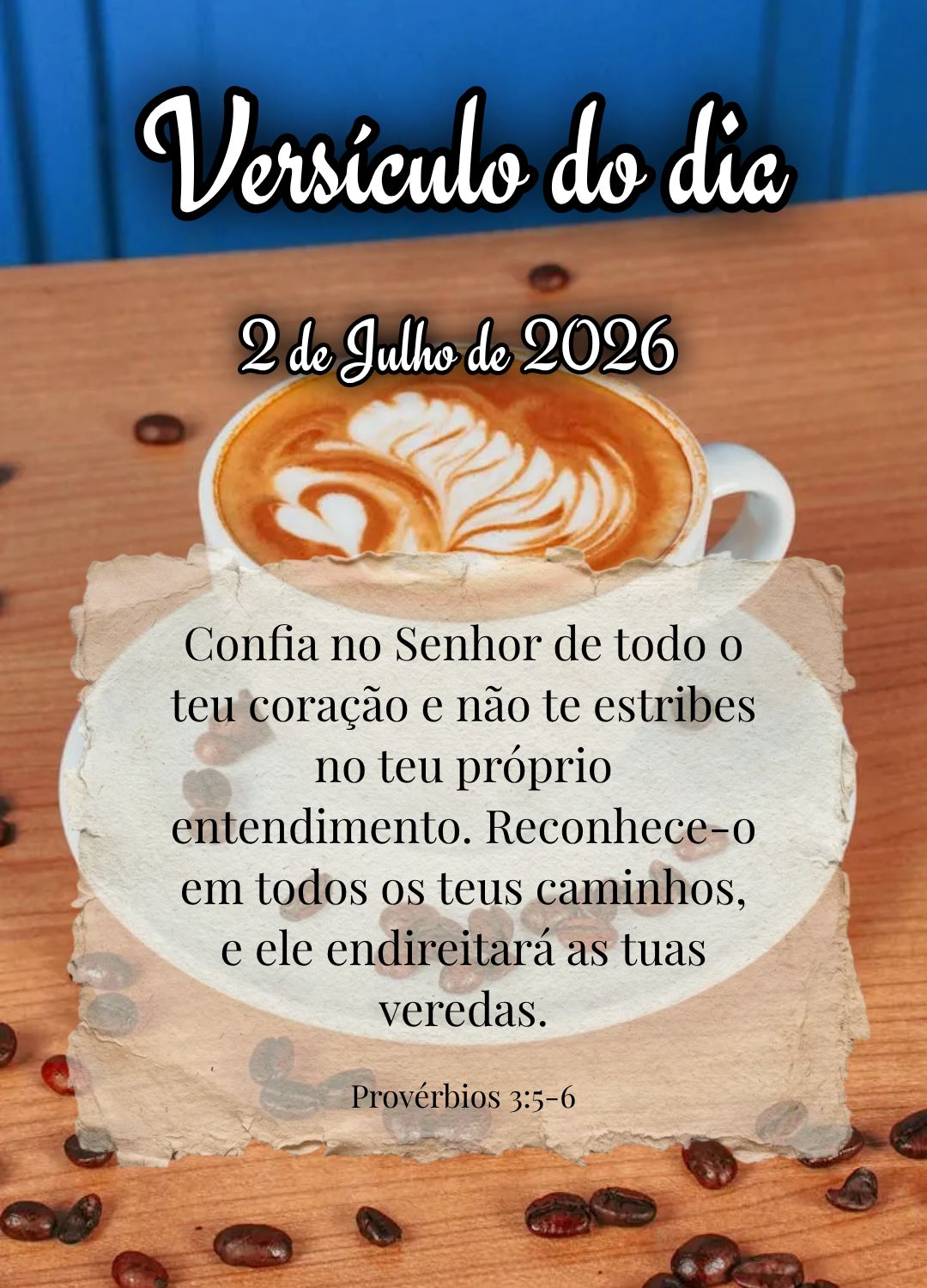 Confia no Senhor de todo o teu coração e não te estribes no teu próprio entendimento. Reconhece-o em todos os teus caminhos, e ele endireitará as tu...