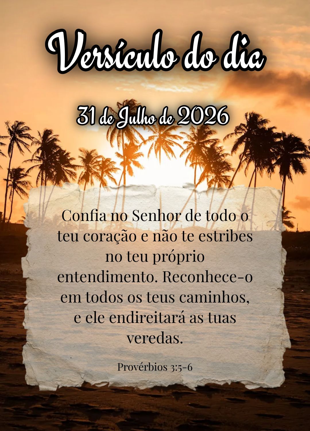Confia no Senhor de todo o teu coração e não te estribes no teu próprio entendimento. Reconhece-o em todos os teus caminhos, e ele endireitará as tu...