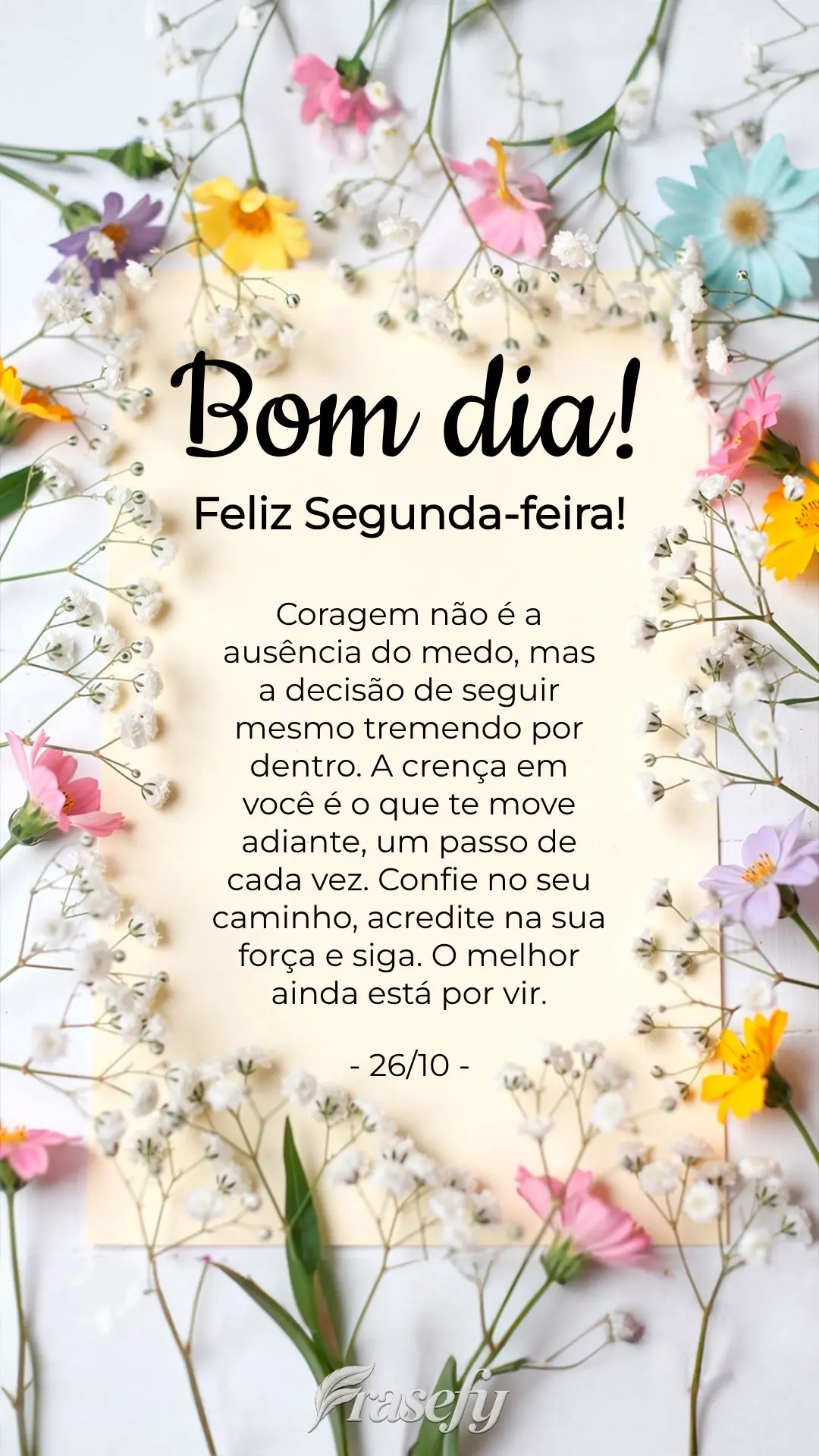 Coragem não é a ausência do medo, mas a decisão de seguir mesmo tremendo por dentro. A crença em você é o que te move adiante, um passo de cada ve...
