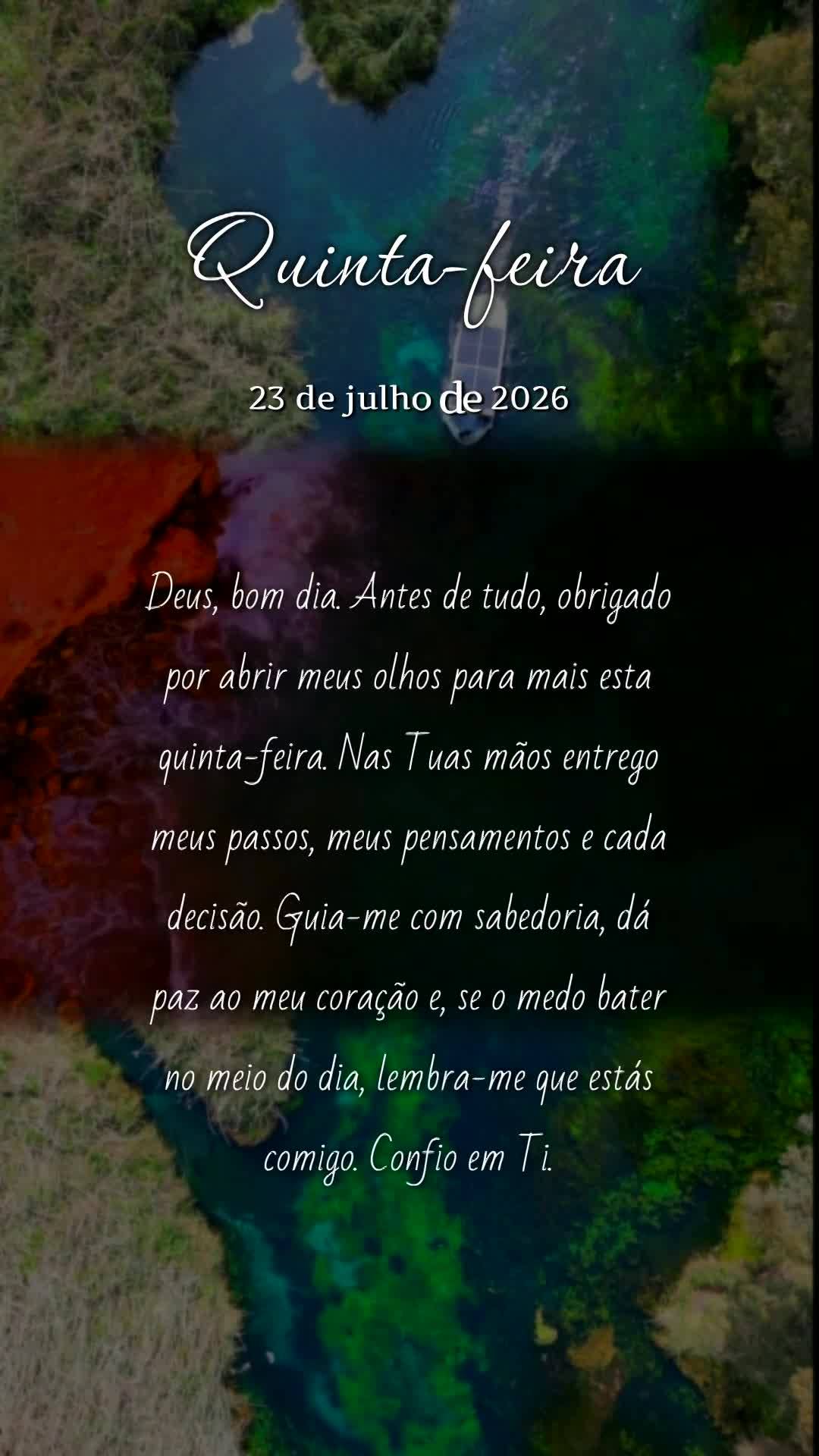 Deus, bom dia. Antes de tudo, obrigado por abrir meus olhos para mais esta quinta-feira. Nas Tuas mãos entrego meus passos, meus pensamentos e cada deci...