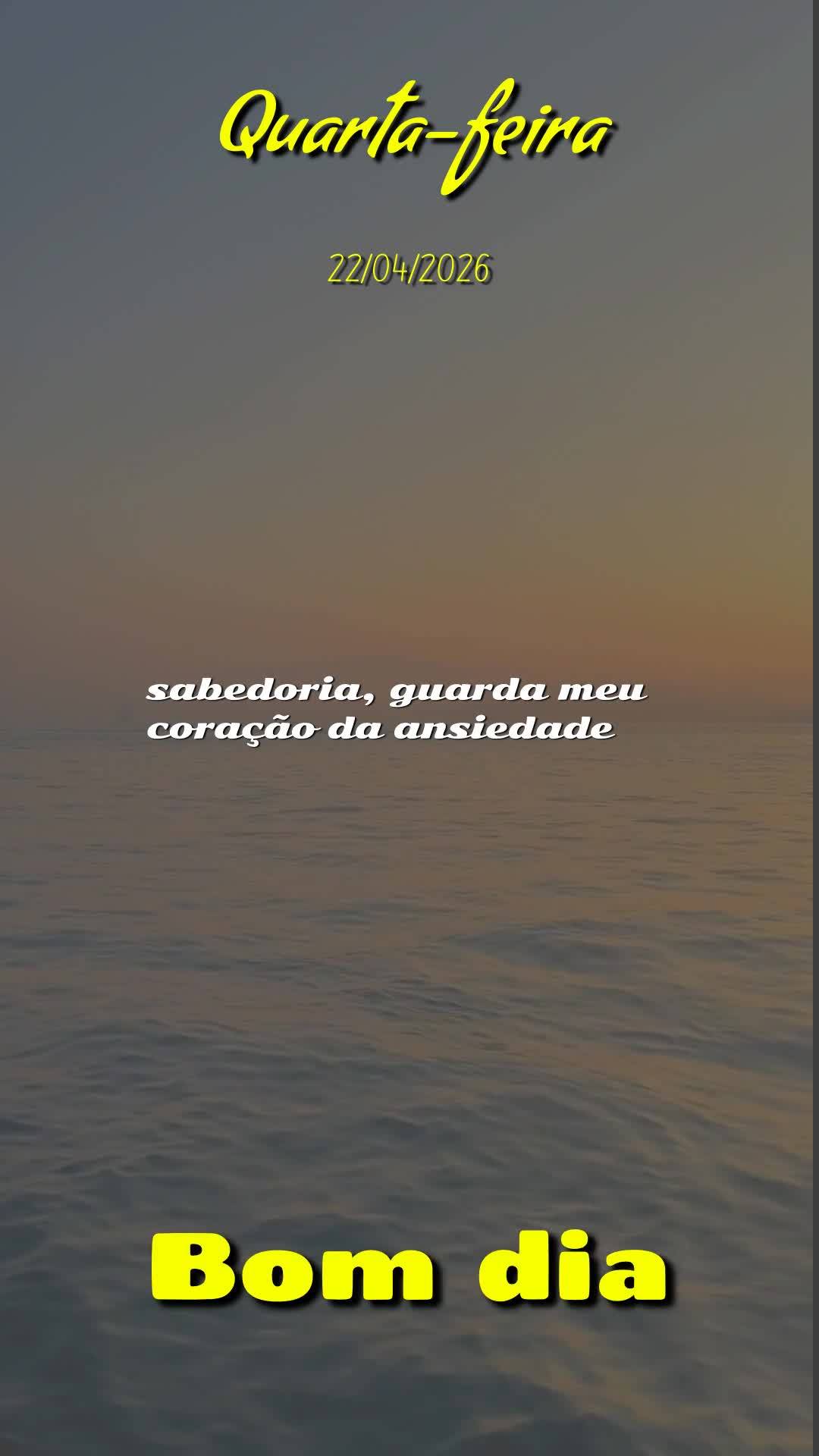 Deus, bom dia. Hoje é quarta-feira, 22 de abril de 2026, e antes de tudo, eu quero Te agradecer por abrir meus olhos pra mais um amanhecer. Obrigado pel...