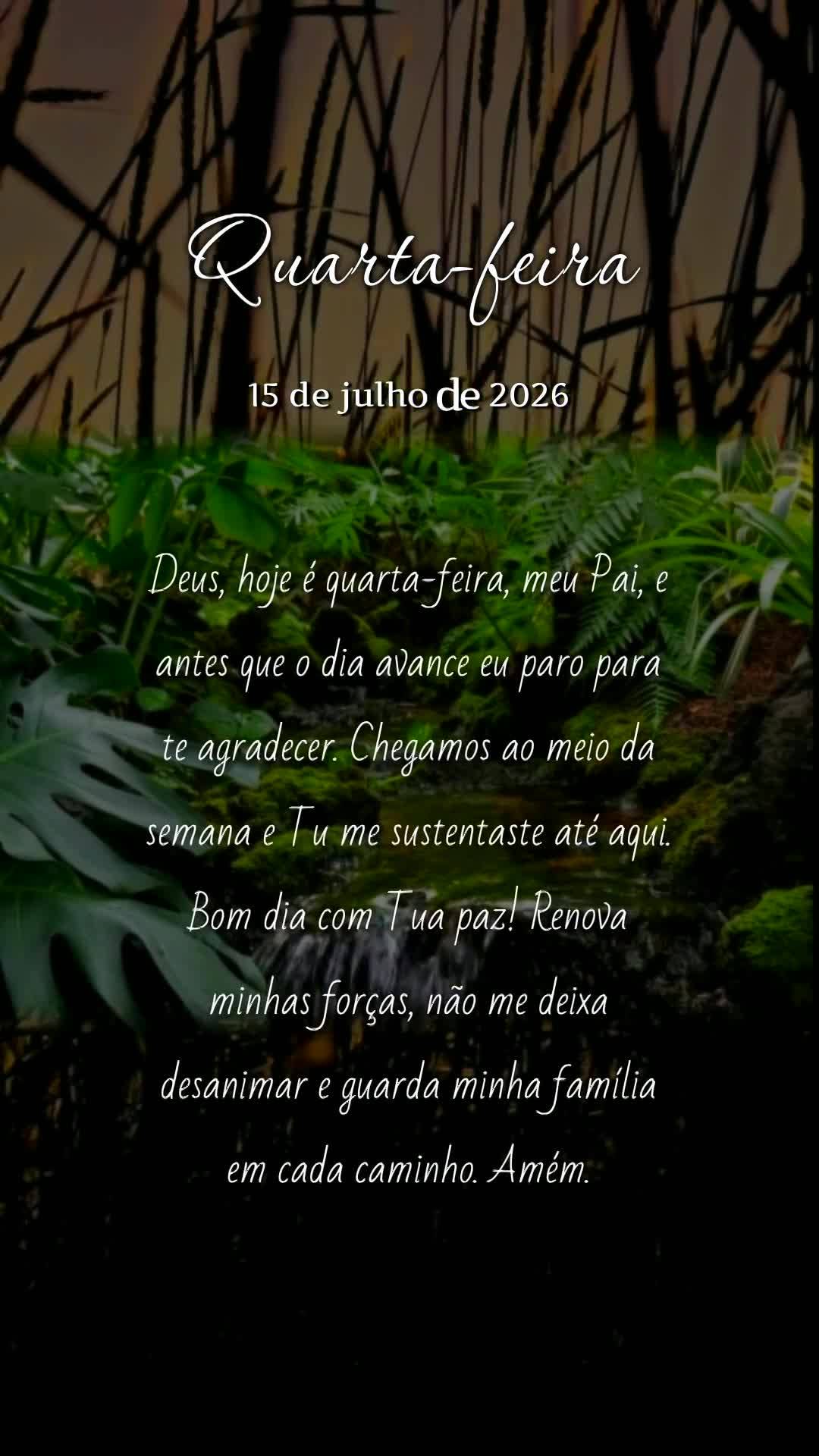 Deus, hoje é quarta-feira, meu Pai, e antes que o dia avance eu paro para te agradecer. Chegamos ao meio da semana e Tu me sustentaste até aqui. Bom di...