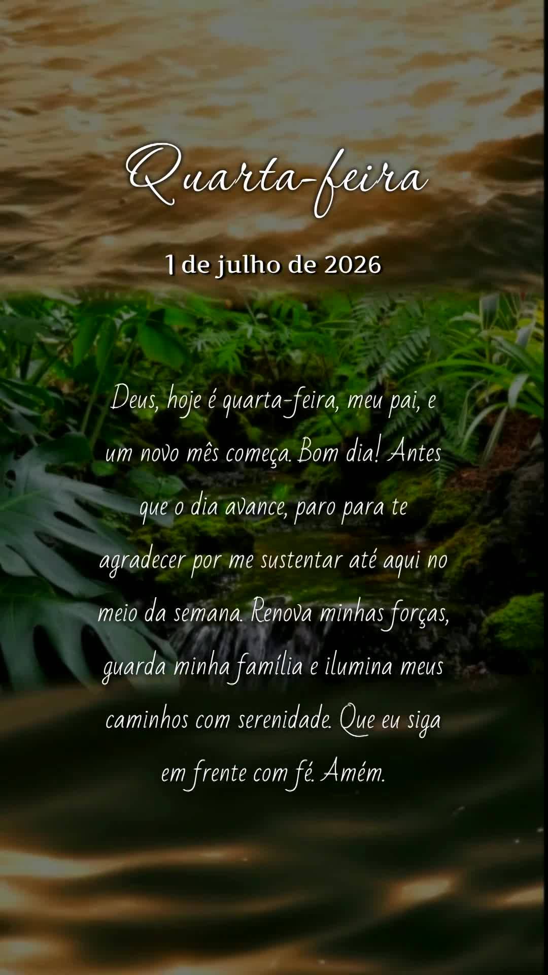 Deus, hoje é quarta-feira, meu pai, e um novo mês começa. Bom dia! Antes que o dia avance, paro para te agradecer por me sustentar até aqui no meio d...