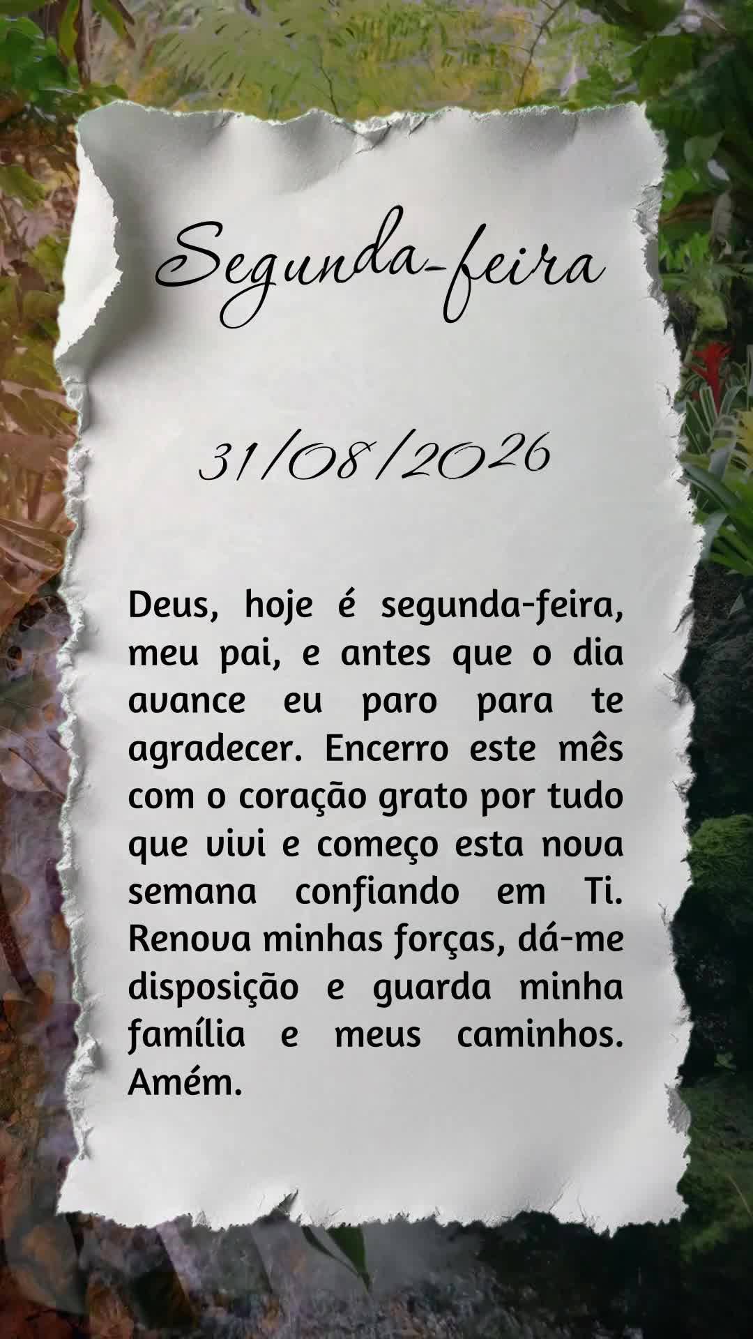 Deus, hoje é segunda-feira, meu pai, e antes que o dia avance eu paro para te agradecer. Encerro este mês com o coração grato por tudo que vivi e com...