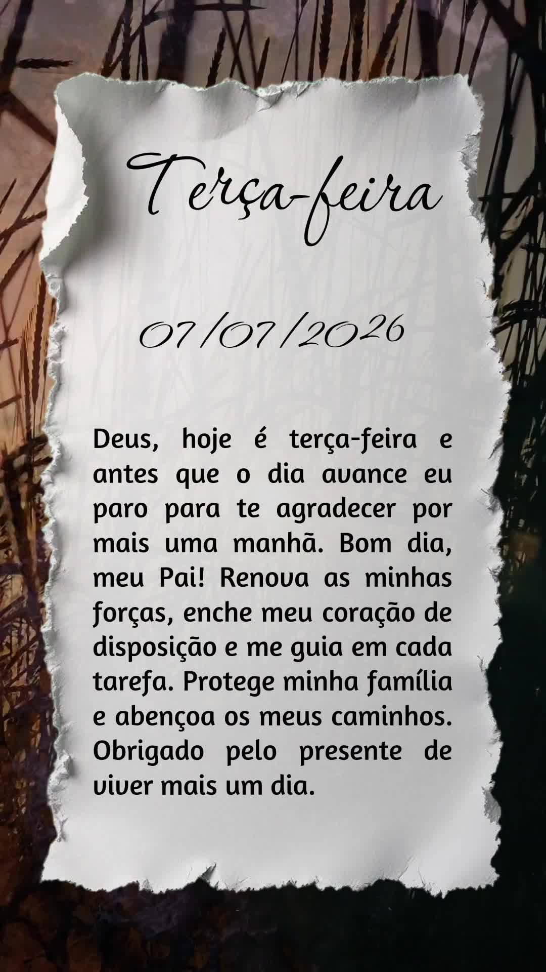Deus, hoje é terça-feira e antes que o dia avance eu paro para te agradecer por mais uma manhã. Bom dia, meu Pai! Renova as minhas forças, enche meu ...