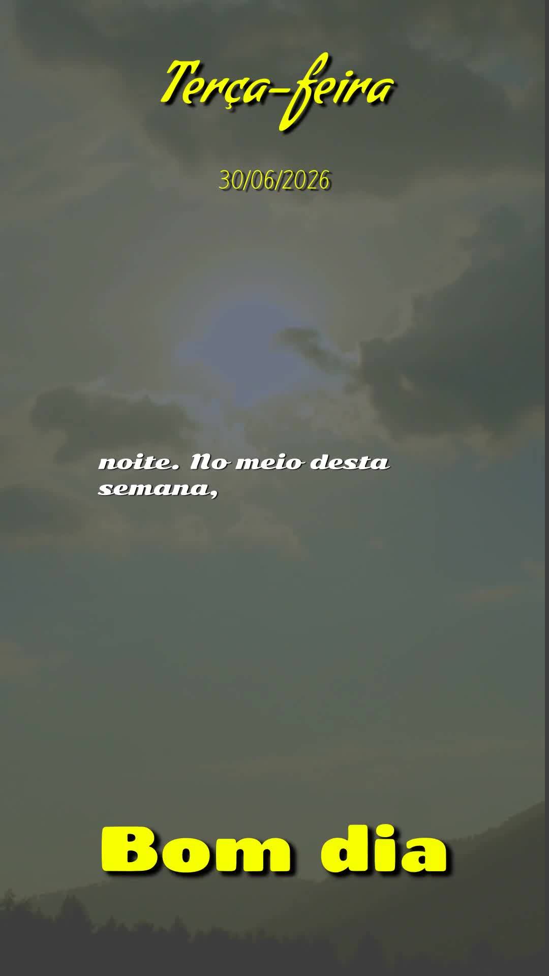 Deus, hoje é terça-feira, meu pai, dia trinta de junho de dois mil e vinte e seis, e antes que esta manhã avance, paro para te dizer bom dia e te agra...