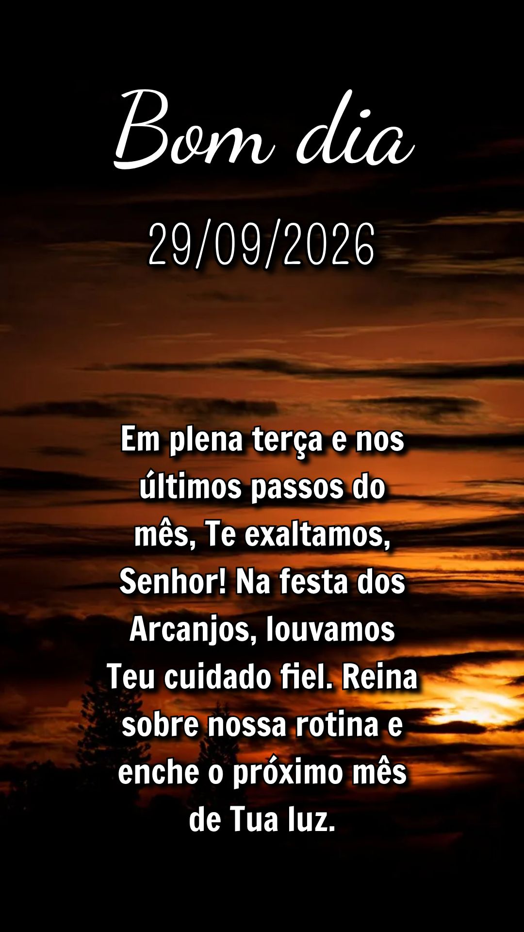 Em plena terça e nos últimos passos do mês, Te exaltamos, Senhor! Na festa dos Arcanjos, louvamos Teu cuidado fiel. Reina sobre nossa rotina e enche o...