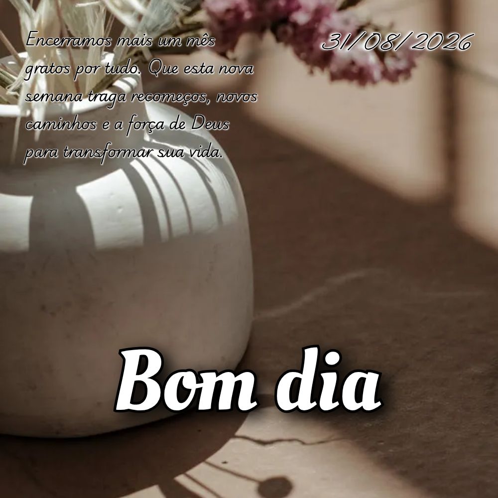 Encerramos mais um mês gratos por tudo. Que esta nova semana traga recomeços, novos caminhos e a força de Deus para transformar sua vida.