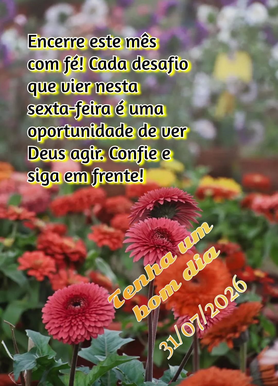 Encerre este mês com fé! Cada desafio que vier nesta sexta-feira é uma oportunidade de ver Deus agir. Confie e siga em frente! Tenha um bom dia