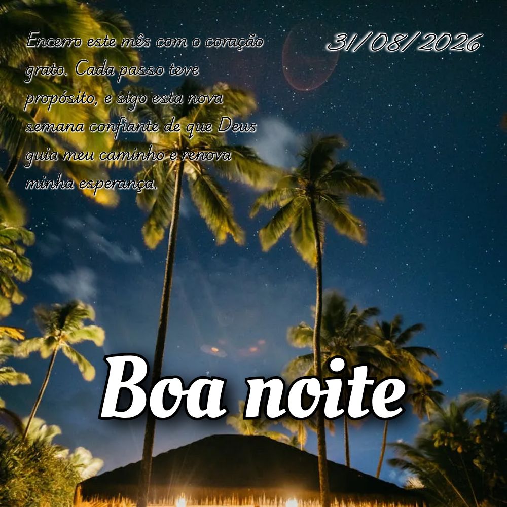 Encerro este mês com o coração grato. Cada passo teve propósito, e sigo esta nova semana confiante de que Deus guia meu caminho e renova minha espera...