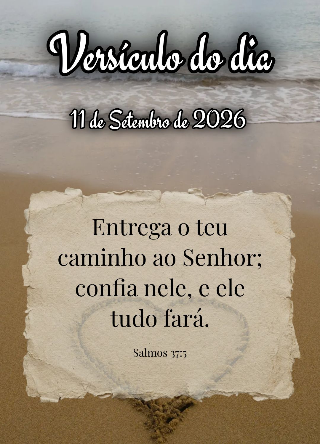 Entrega o teu caminho ao Senhor; confia nele, e ele tudo fará. Versículo do dia Salmos 37:5