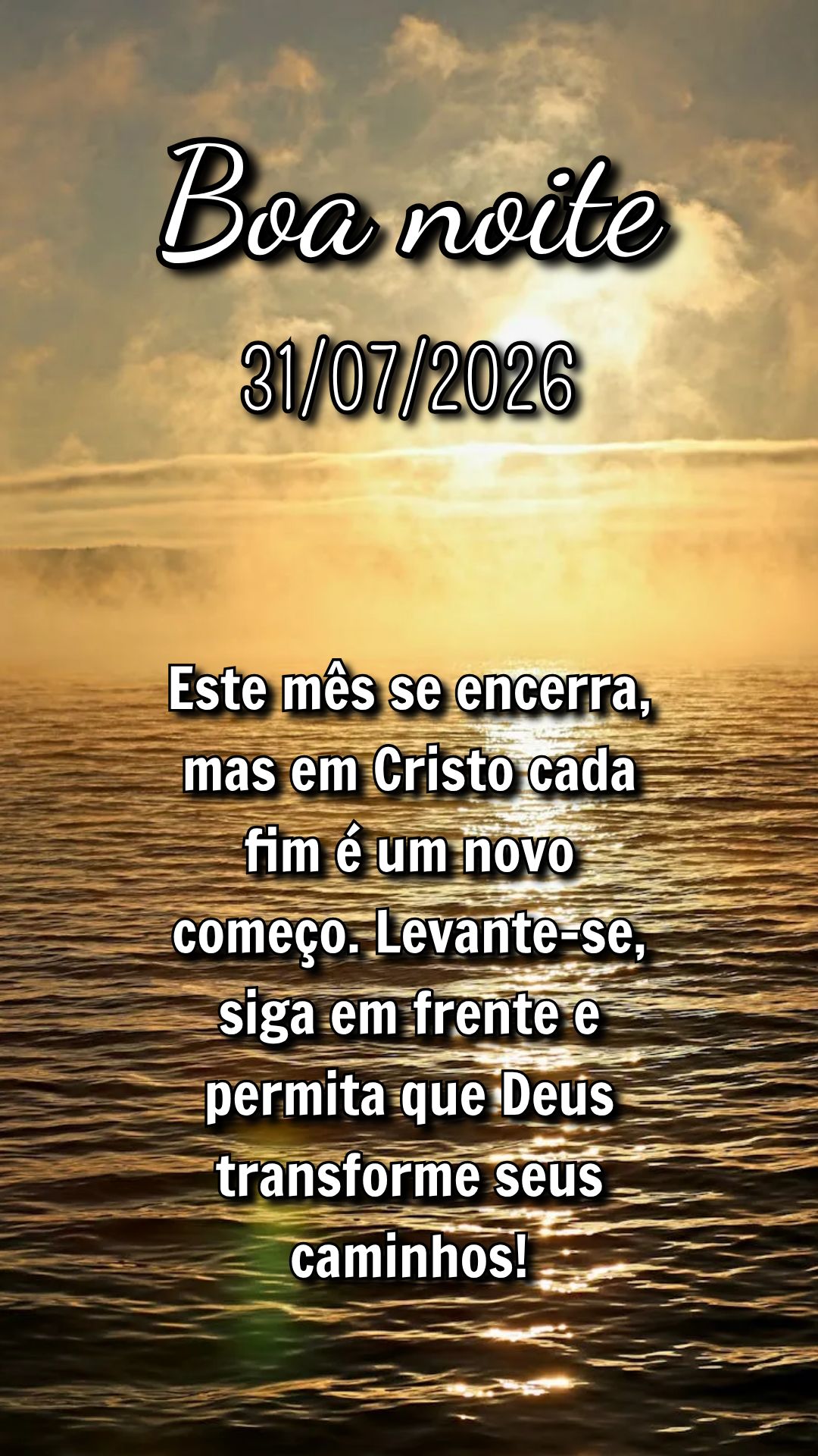 Este mês se encerra, mas em Cristo cada fim é um novo começo. Levante-se, siga em frente e permita que Deus transforme seus caminhos!