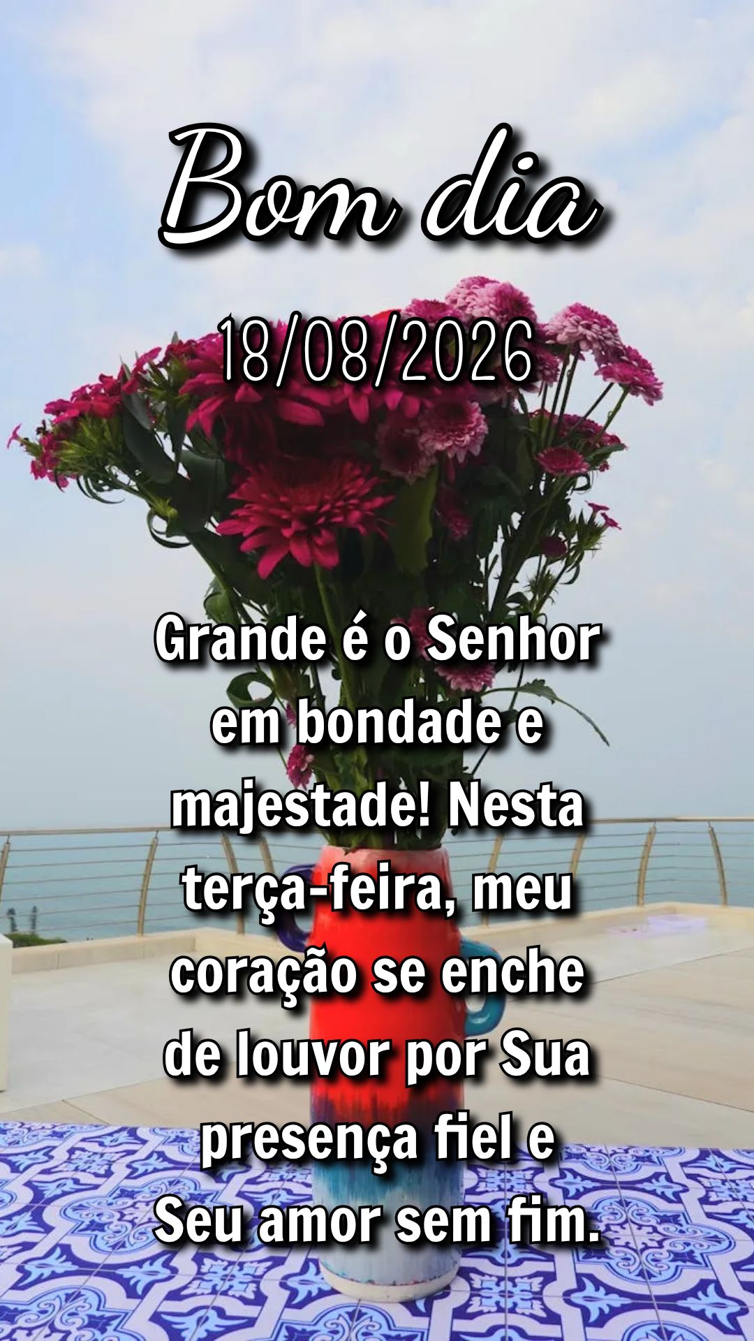 Grande é o Senhor em bondade e majestade! Nesta terça-feira, meu coração se enche de louvor por Sua presença fiel e Seu amor sem fim.