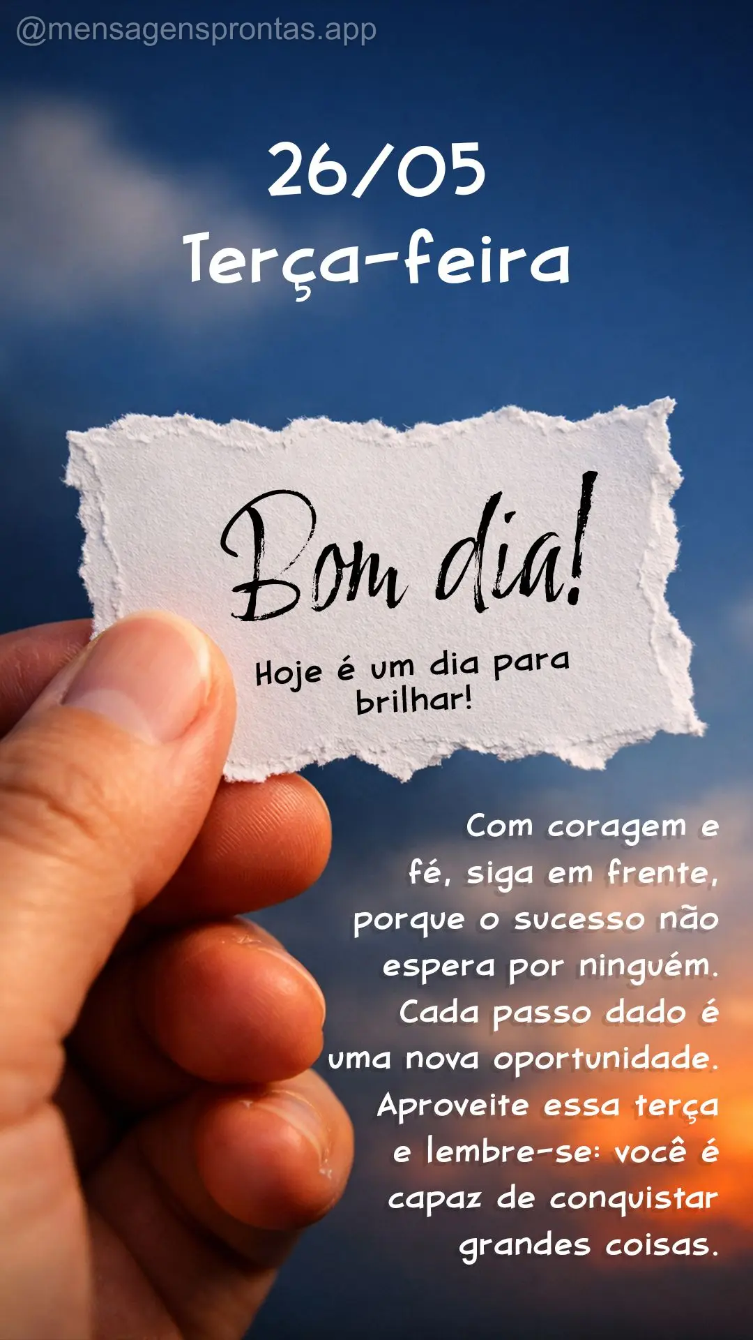 Hoje é um dia para brilhar! Com coragem e fé, siga em frente, porque o sucesso não espera por ninguém. Cada passo dado é uma nova oportunidade. Apro...