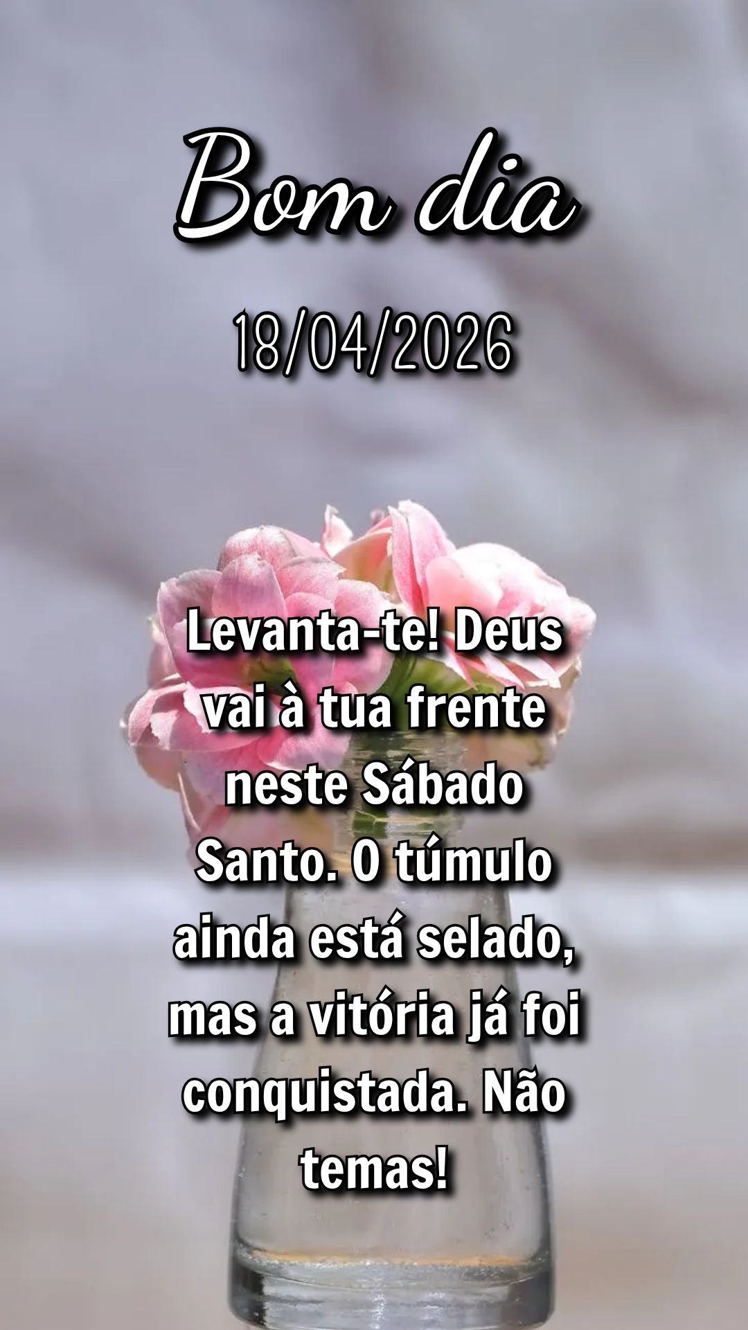 Levanta-te! Deus vai à tua frente neste Sábado Santo. O túmulo ainda está selado, mas a vitória já foi conquistada. Não temas!