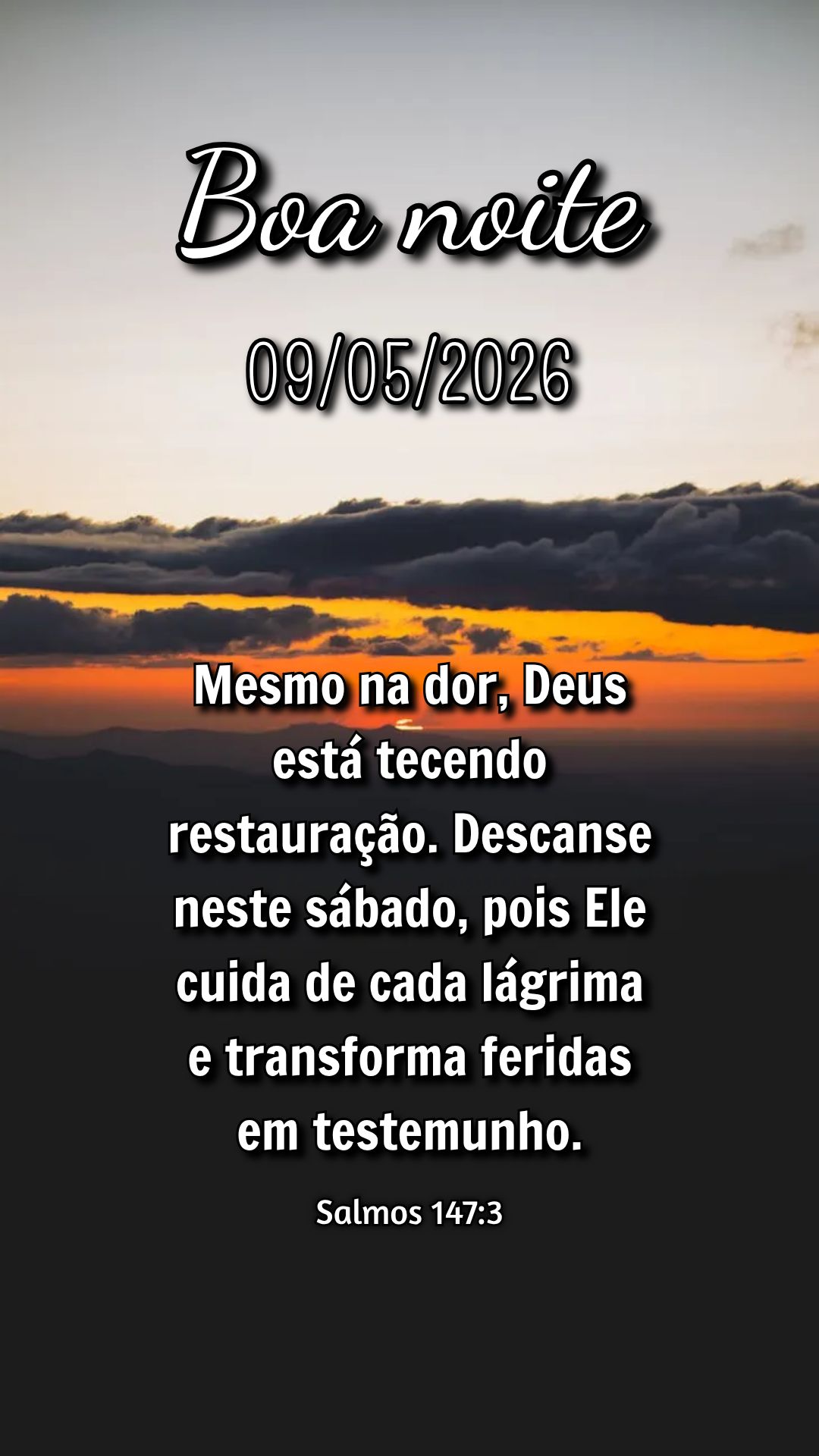Mesmo na dor, Deus está tecendo restauração. Descanse neste sábado, pois Ele cuida de cada lágrima e transforma feridas em testemunho. Salmos 147:3...