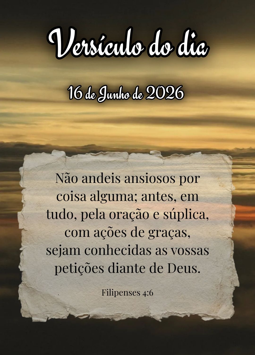 Não andeis ansiosos por coisa alguma; antes, em tudo, pela oração e súplica, com ações de graças, sejam conhecidas as vossas petições diante de ...