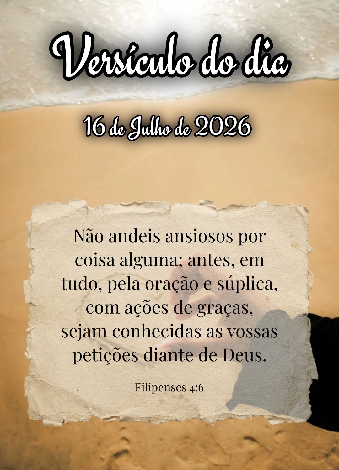 Não andeis ansiosos por coisa alguma; antes, em tudo, pela oração e súplica, com ações de graças, sejam conhecidas as vossas petições diante de ...