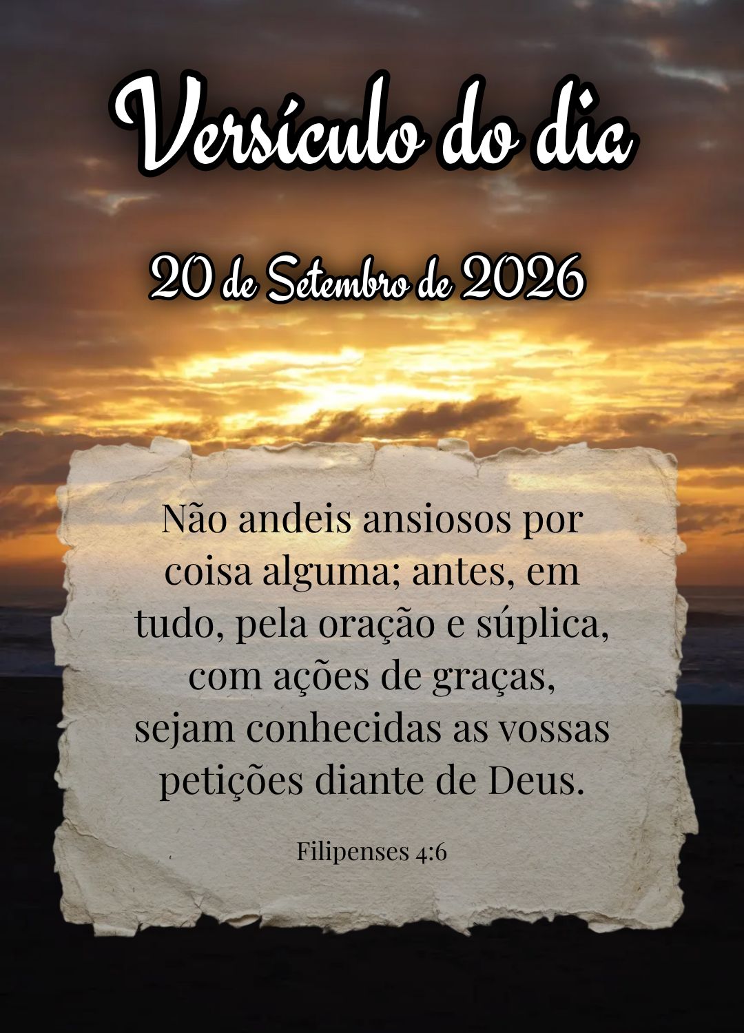 Não andeis ansiosos por coisa alguma; antes, em tudo, pela oração e súplica, com ações de graças, sejam conhecidas as vossas petições diante de ...