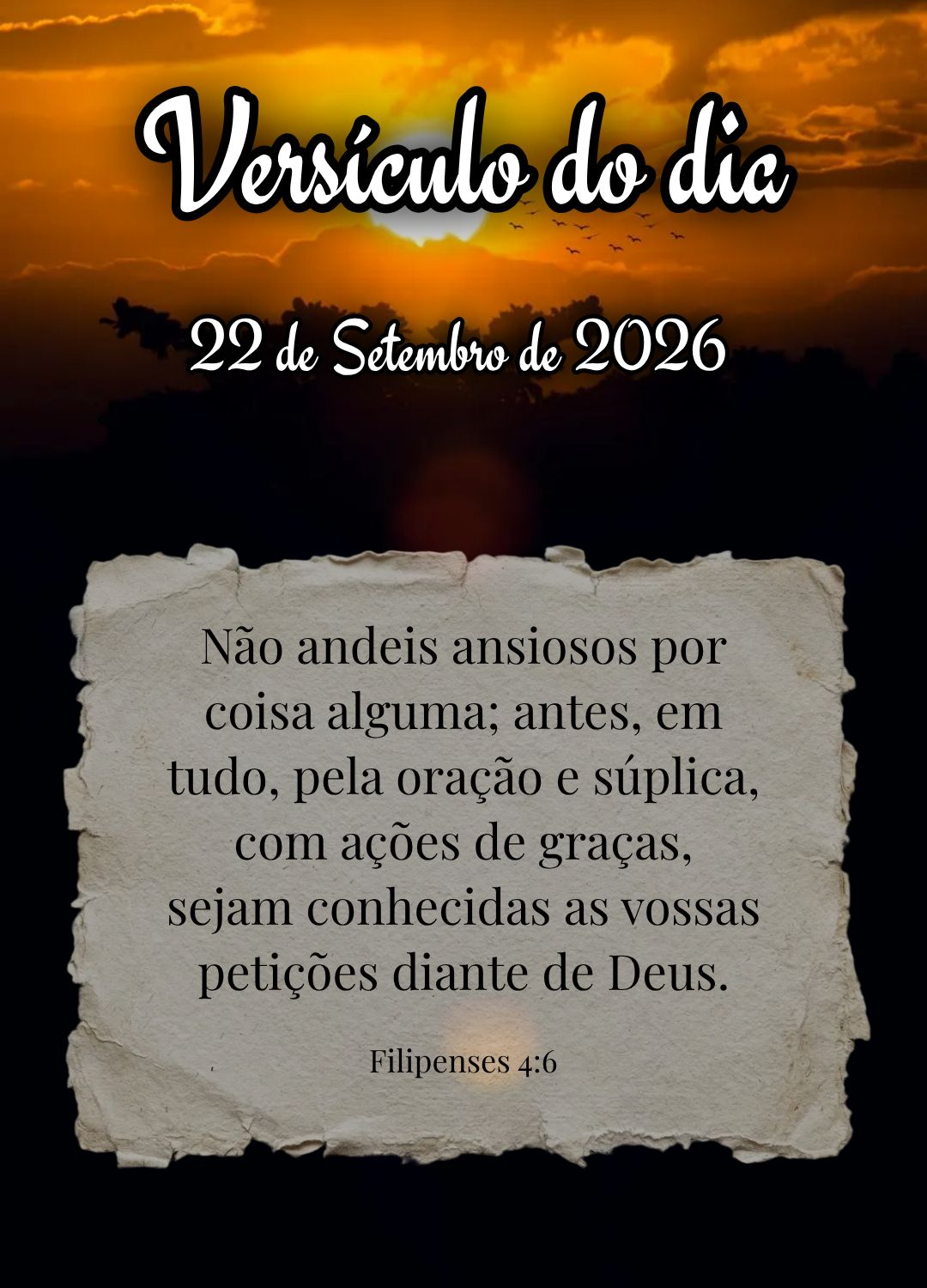 Não andeis ansiosos por coisa alguma; antes, em tudo, pela oração e súplica, com ações de graças, sejam conhecidas as vossas petições diante de ...