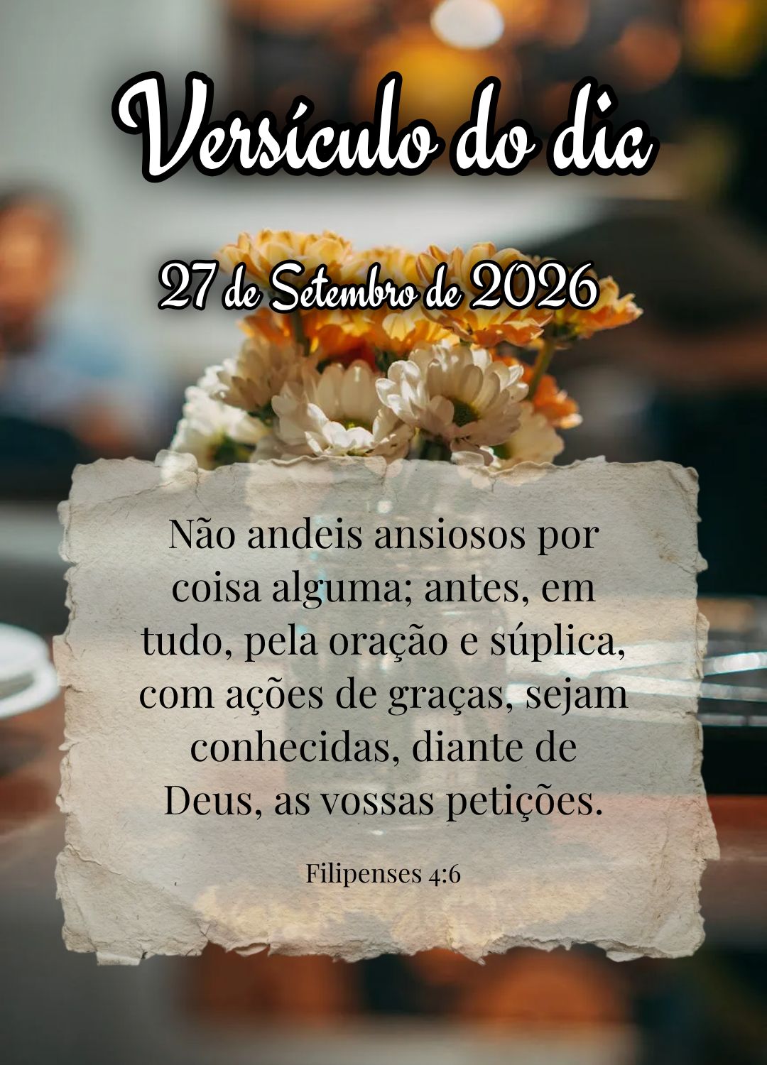 Não andeis ansiosos por coisa alguma; antes, em tudo, pela oração e súplica, com ações de graças, sejam conhecidas, diante de Deus, as vossas peti...