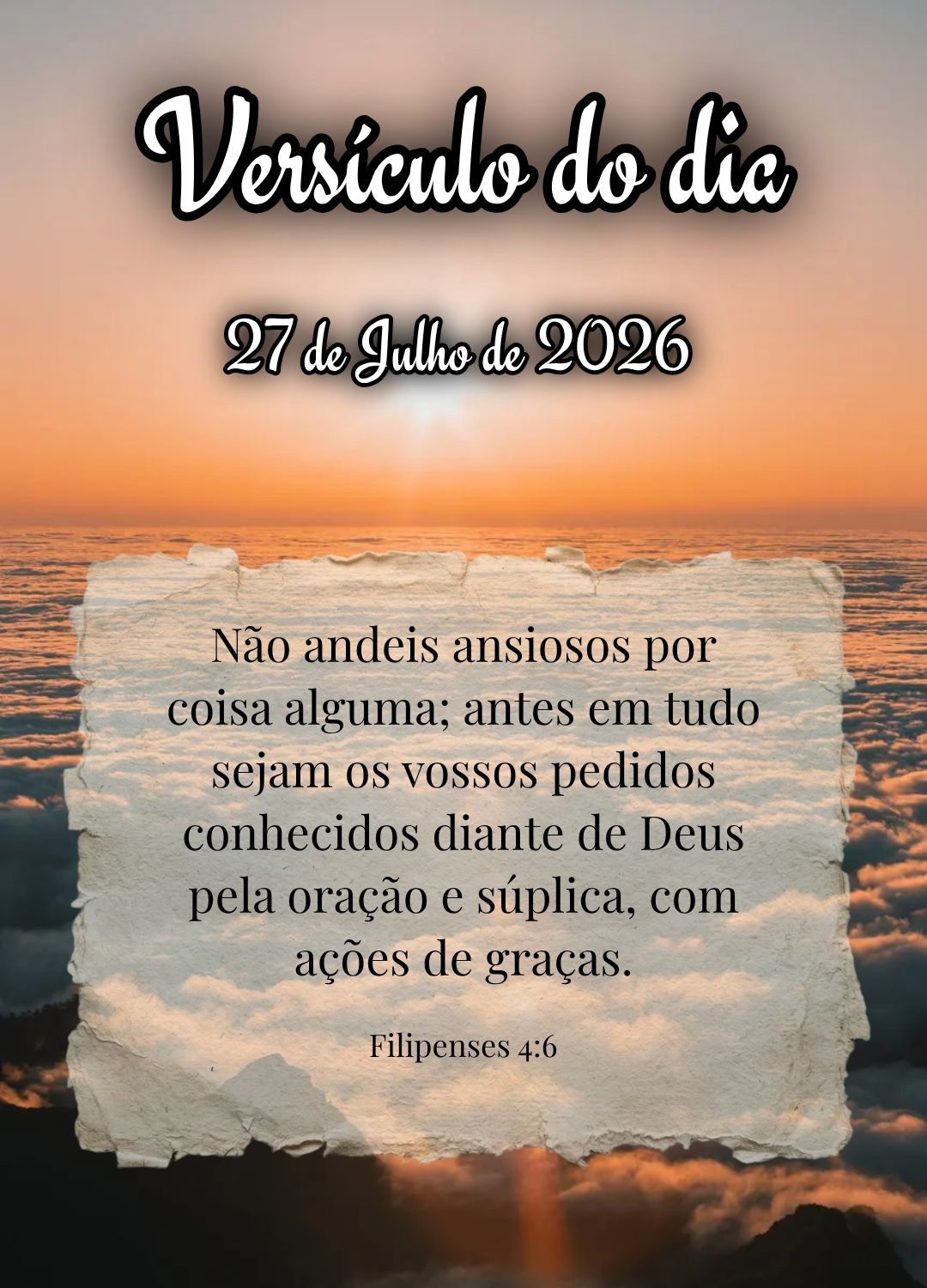 Não andeis ansiosos por coisa alguma; antes em tudo sejam os vossos pedidos conhecidos diante de Deus pela oração e súplica, com ações de graças. ...