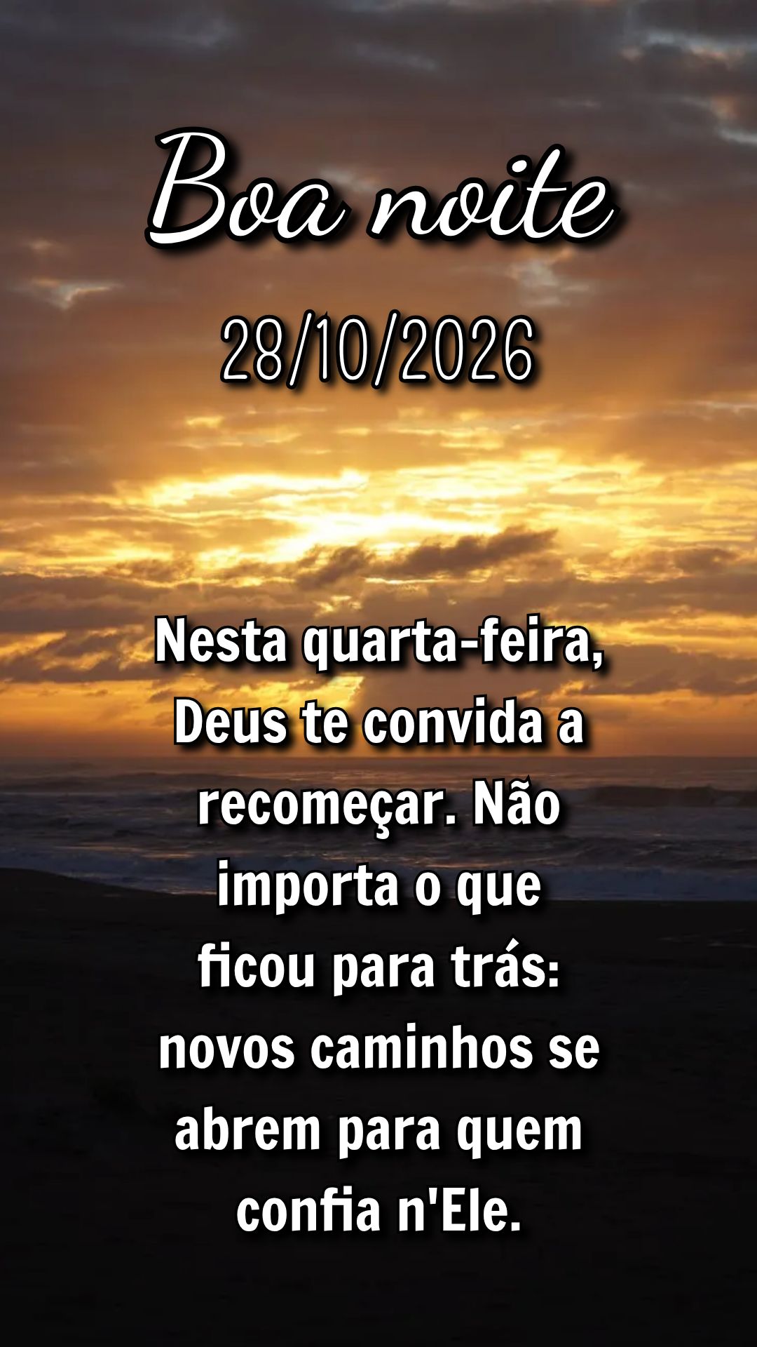 Nesta quarta-feira, Deus te convida a recomeçar. Não importa o que ficou para trás: novos caminhos se abrem para quem confia n'Ele.