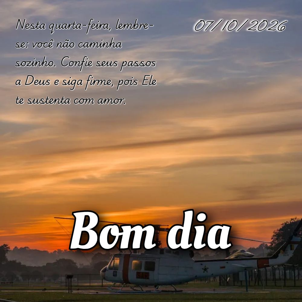 Nesta quarta-feira, lembre-se: você não caminha sozinho. Confie seus passos a Deus e siga firme, pois Ele te sustenta com amor.