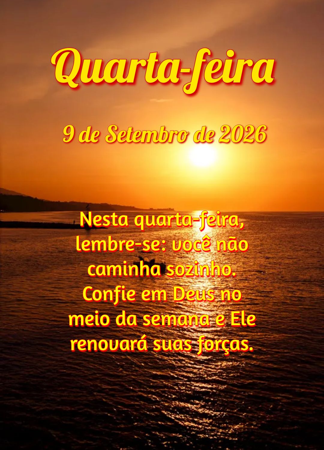 Nesta quarta-feira, lembre-se: você não caminha sozinho. Confie em Deus no meio da semana e Ele renovará suas forças.