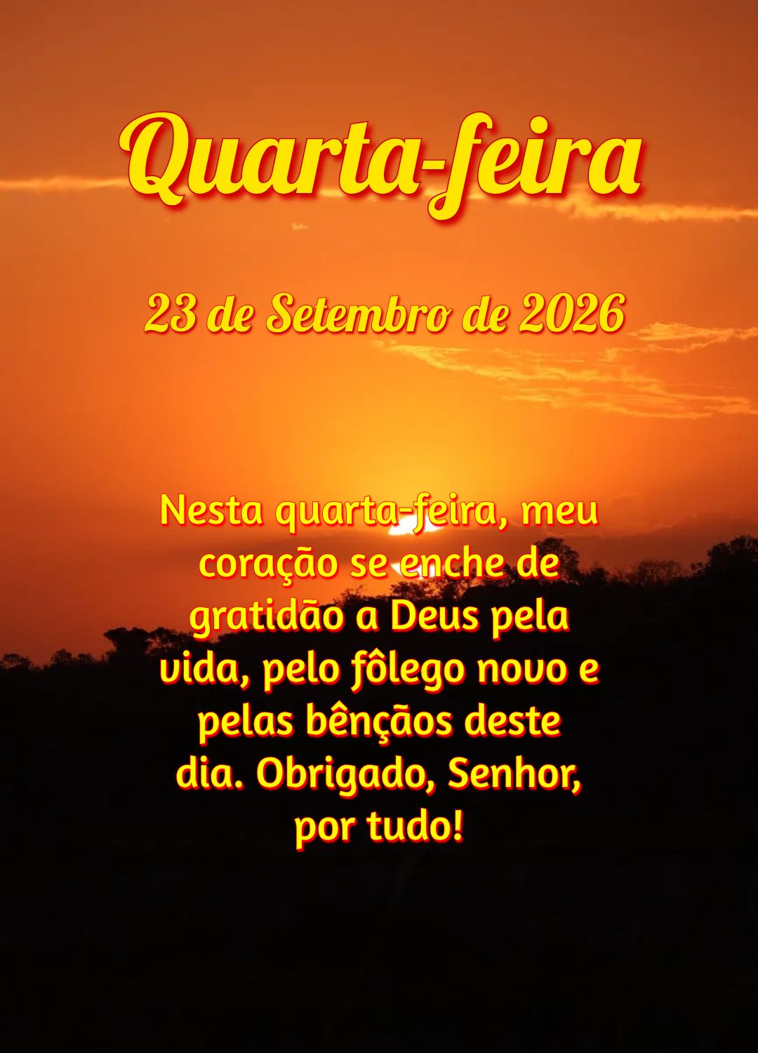 Nesta quarta-feira, meu coração se enche de gratidão a Deus pela vida, pelo fôlego novo e pelas bênçãos deste dia. Obrigado, Senhor, por tudo!