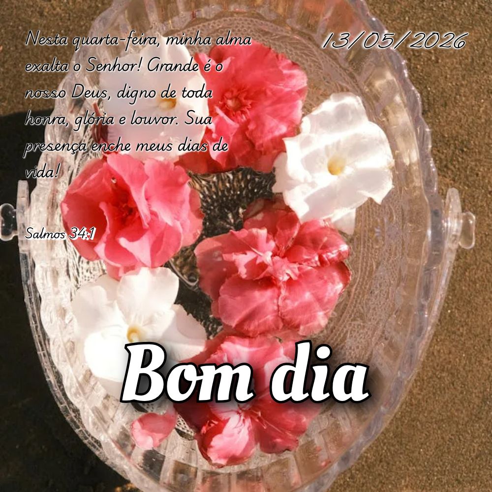 Nesta quarta-feira, minha alma exalta o Senhor! Grande é o nosso Deus, digno de toda honra, glória e louvor. Sua presença enche meus dias de vida! Sal...