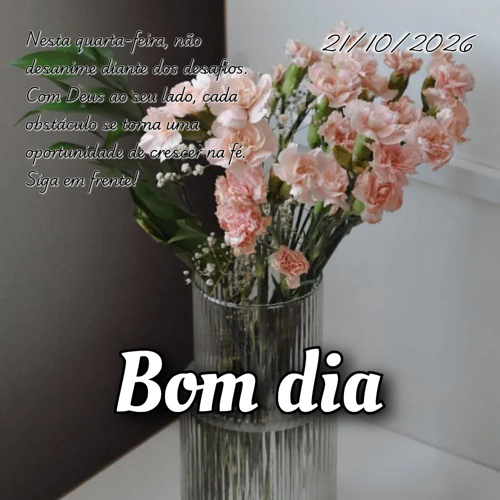Nesta quarta-feira, não desanime diante dos desafios. Com Deus ao seu lado, cada obstáculo se torna uma oportunidade de crescer na fé. Siga em frente!...