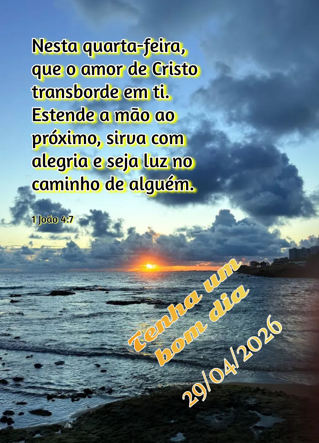 Nesta quarta-feira, que o amor de Cristo transborde em ti. Estende a mão ao próximo, sirva com alegria e seja luz no caminho de alguém. Tenha um bom d...