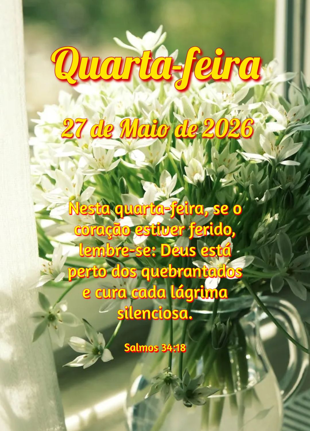 Nesta quarta-feira, se o coração estiver ferido, lembre-se: Deus está perto dos quebrantados e cura cada lágrima silenciosa. Salmos 34:18