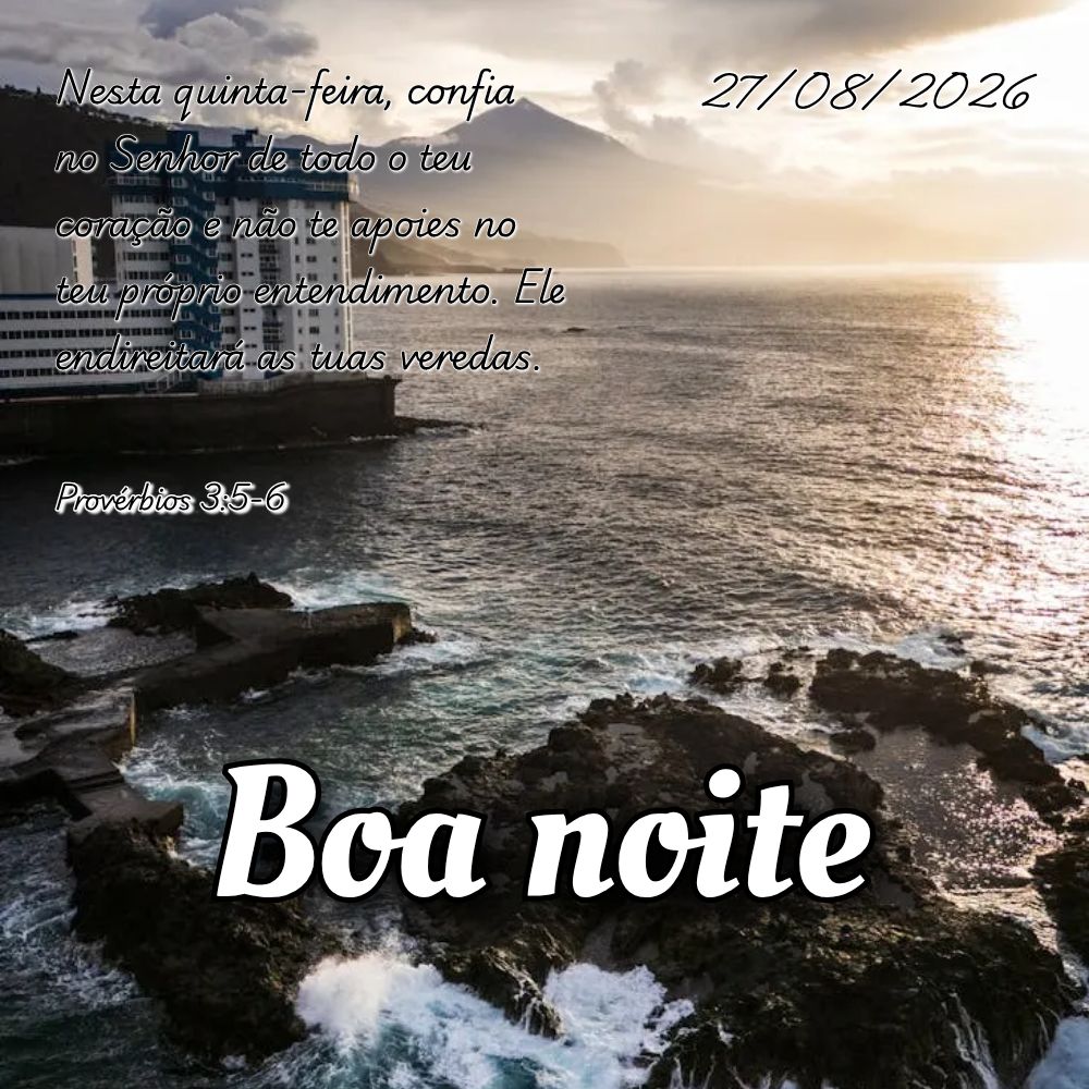 Nesta quinta-feira, confia no Senhor de todo o teu coração e não te apoies no teu próprio entendimento. Ele endireitará as tuas veredas. Provérbios...