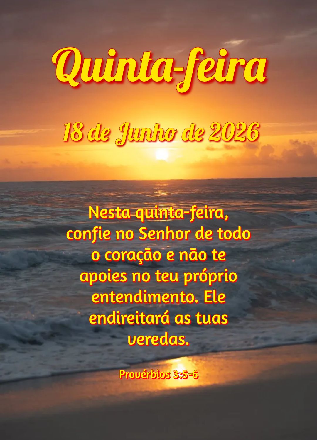 Nesta quinta-feira, confie no Senhor de todo o coração e não te apoies no teu próprio entendimento. Ele endireitará as tuas veredas. Provérbios 3:5...