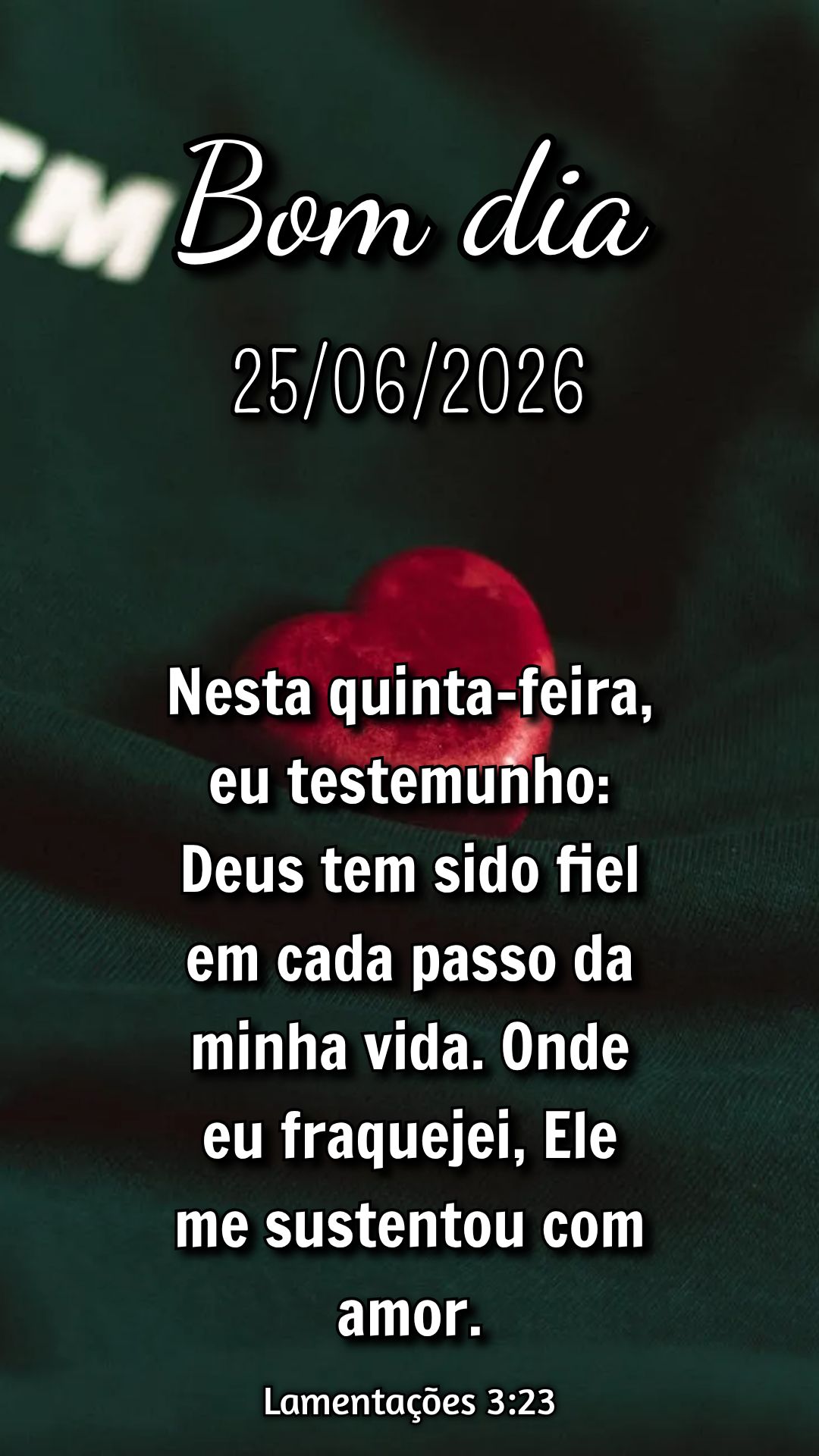 Nesta quinta-feira, eu testemunho: Deus tem sido fiel em cada passo da minha vida. Onde eu fraquejei, Ele me sustentou com amor. Lamentações 3:23