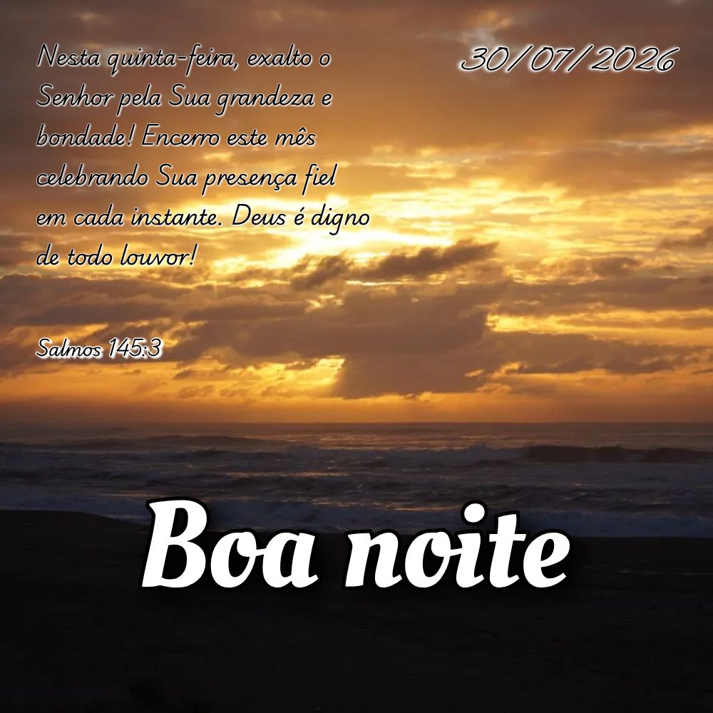 Nesta quinta-feira, exalto o Senhor pela Sua grandeza e bondade! Encerro este mês celebrando Sua presença fiel em cada instante. Deus é digno de todo ...