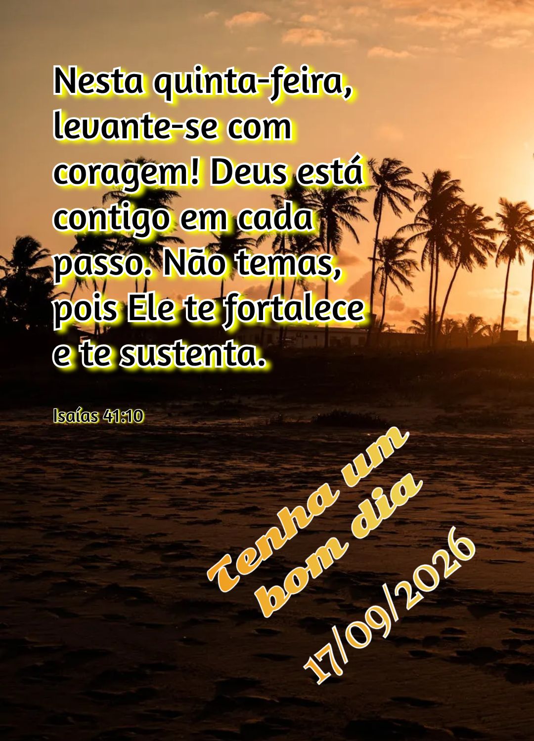 Nesta quinta-feira, levante-se com coragem! Deus está contigo em cada passo. Não temas, pois Ele te fortalece e te sustenta. Tenha um bom dia Isaías 4...