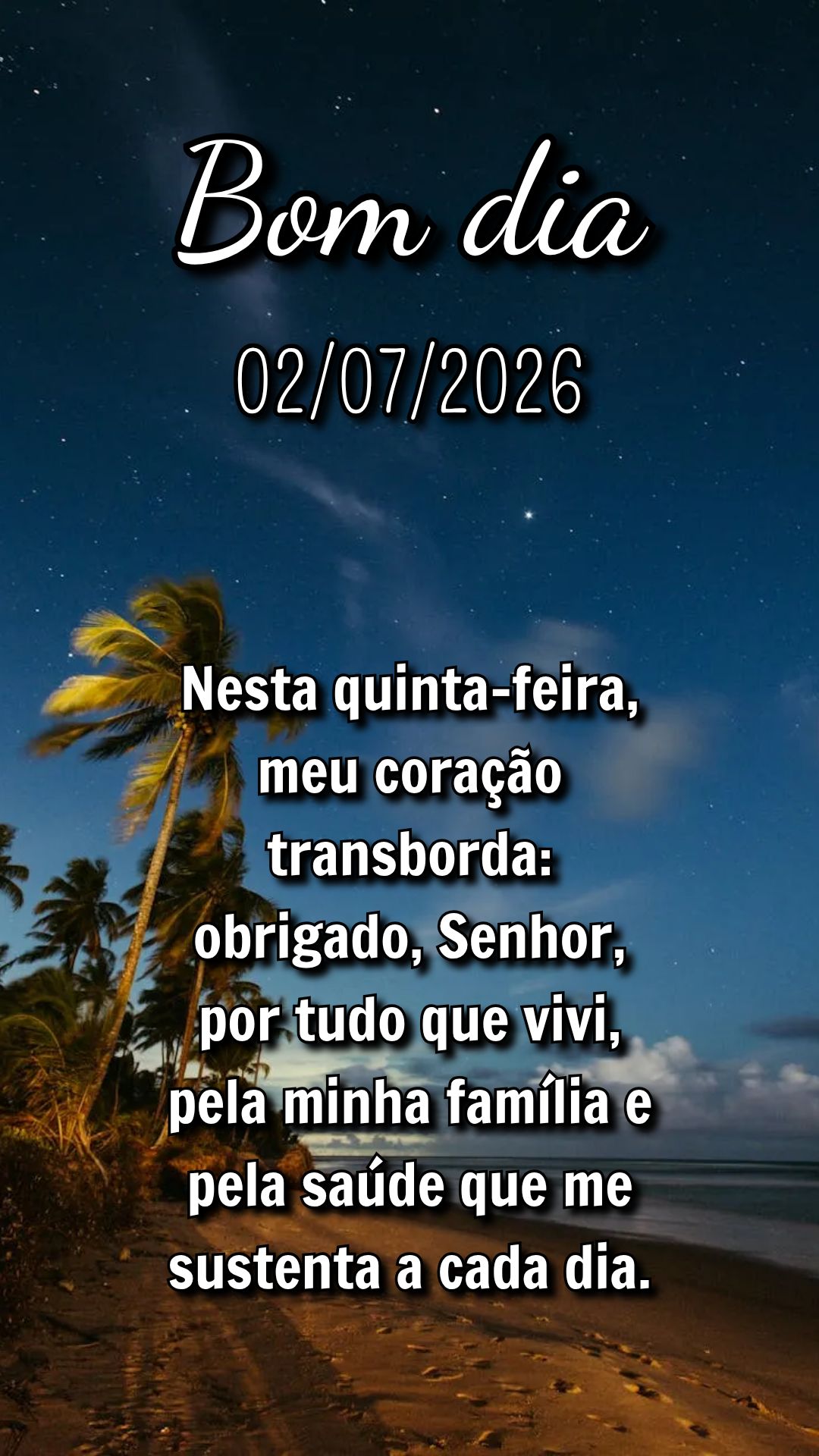 Nesta quinta-feira, meu coração transborda: obrigado, Senhor, por tudo que vivi, pela minha família e pela saúde que me sustenta a cada dia.