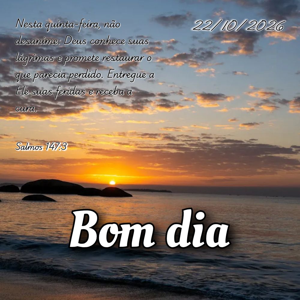 Nesta quinta-feira, não desanime: Deus conhece suas lágrimas e promete restaurar o que parecia perdido. Entregue a Ele suas feridas e receba a cura. Sa...