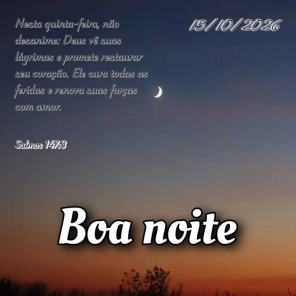 Nesta quinta-feira, não desanime: Deus vê suas lágrimas e promete restaurar seu coração. Ele cura todas as feridas e renova suas forças com amor. S...