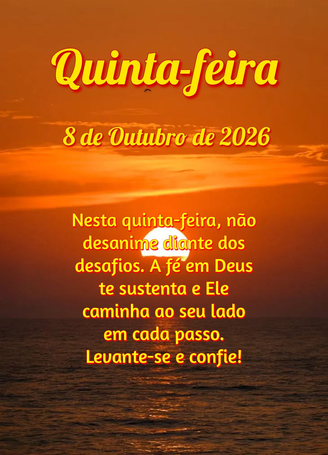 Nesta quinta-feira, não desanime diante dos desafios. A fé em Deus te sustenta e Ele caminha ao seu lado em cada passo. Levante-se e confie!