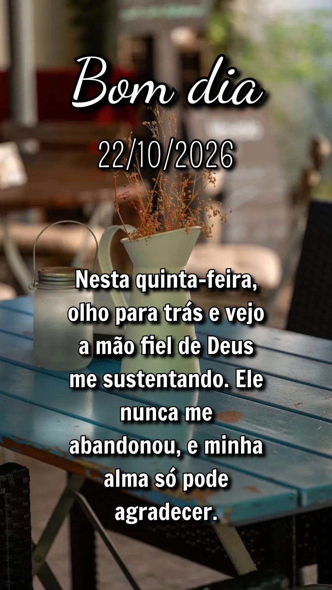 Nesta quinta-feira, olho para trás e vejo a mão fiel de Deus me sustentando. Ele nunca me abandonou, e minha alma só pode agradecer.