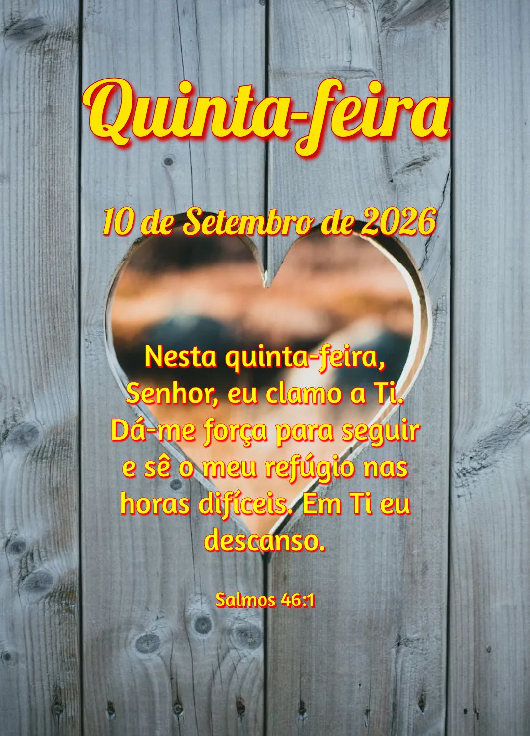 Nesta quinta-feira, Senhor, eu clamo a Ti. Dá-me força para seguir e sê o meu refúgio nas horas difíceis. Em Ti eu descanso. Salmos 46:1