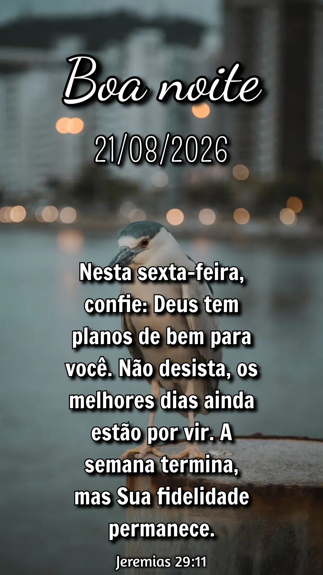 Nesta sexta-feira, confie: Deus tem planos de bem para você. Não desista, os melhores dias ainda estão por vir. A semana termina, mas Sua fidelidade p...