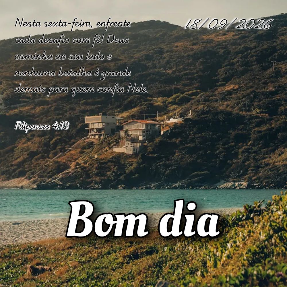 Nesta sexta-feira, enfrente cada desafio com fé! Deus caminha ao seu lado e nenhuma batalha é grande demais para quem confia Nele. Filipenses 4:13