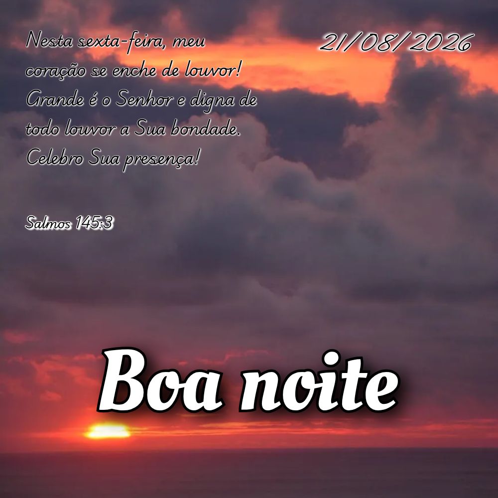Nesta sexta-feira, meu coração se enche de louvor! Grande é o Senhor e digna de todo louvor a Sua bondade. Celebro Sua presença! Salmos 145:3