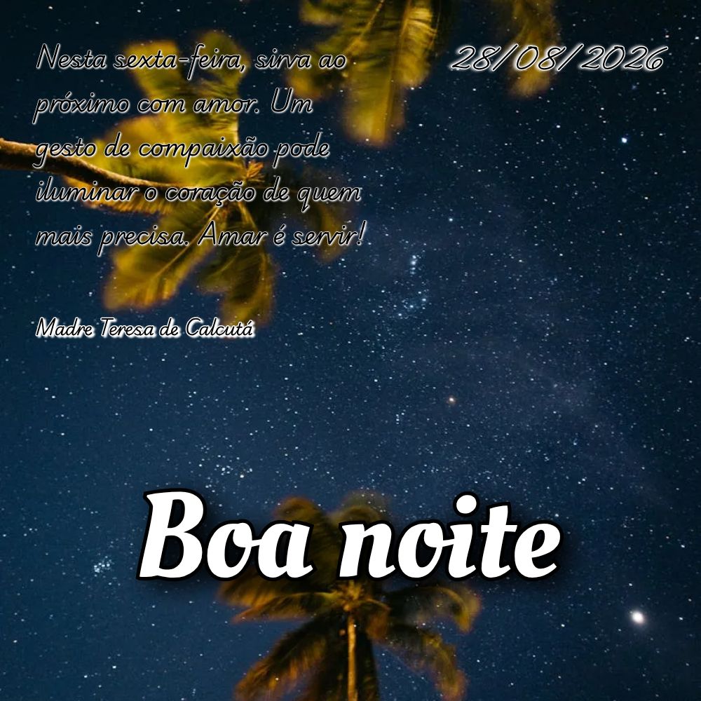 Nesta sexta-feira, sirva ao próximo com amor. Um gesto de compaixão pode iluminar o coração de quem mais precisa. Amar é servir! Madre Teresa de Cal...