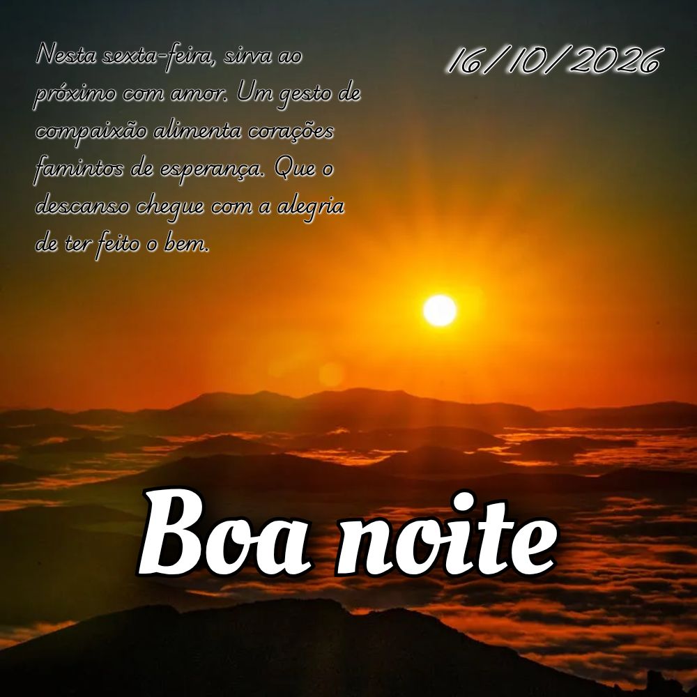 Nesta sexta-feira, sirva ao próximo com amor. Um gesto de compaixão alimenta corações famintos de esperança. Que o descanso chegue com a alegria de ...
